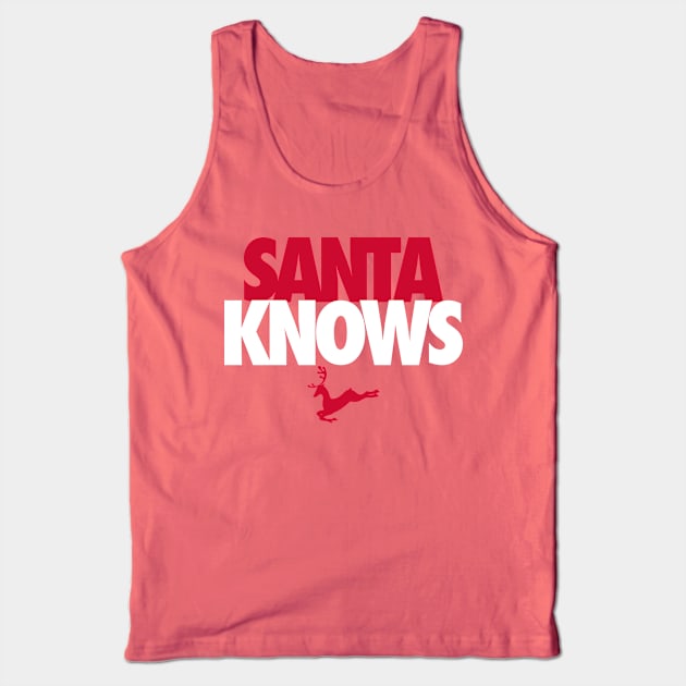 SANTA KNOWS Tank Top by ROBZILLA